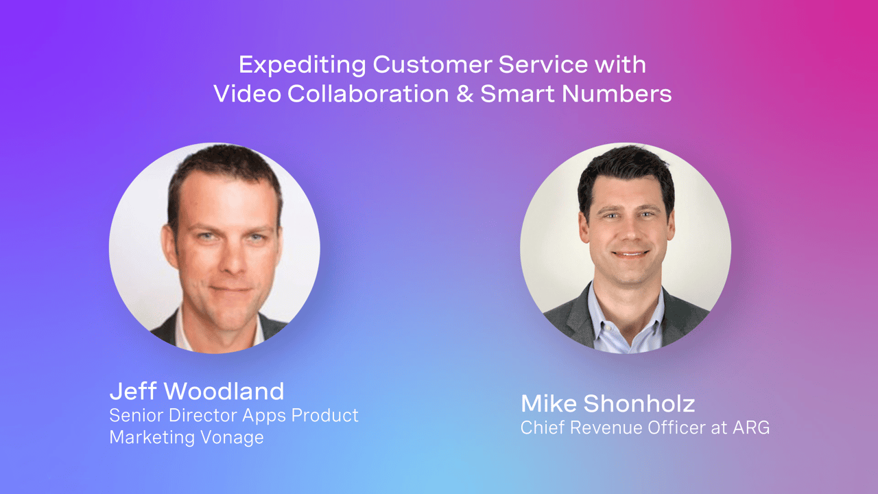 Expediting Customer Service with Video Collaboration & Smart Numbers Video Intro screen introducing Expediting Customer Service with Video Collaboration & Smart Numbers with speakers Jeff Woodland and Mike Shonholz