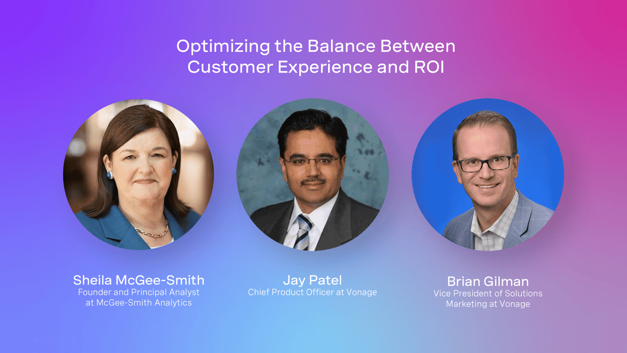 Optimizing the Balance Between Customer Experience and ROI Optimizing the Balance Between Customer Experience and ROI Video Intro screen featuring Sheila McGee-Smith, Jay Patel and Brian Gilman.