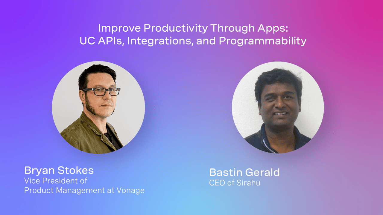Improving Productivity Through Apps: UC APIs, Integrations, and Programmability Improving Productivity Through Apps: UC APIs, Integrations, and Programmability Video intro screen with images of speakers Bryan Stokes and Bastin Gerald.