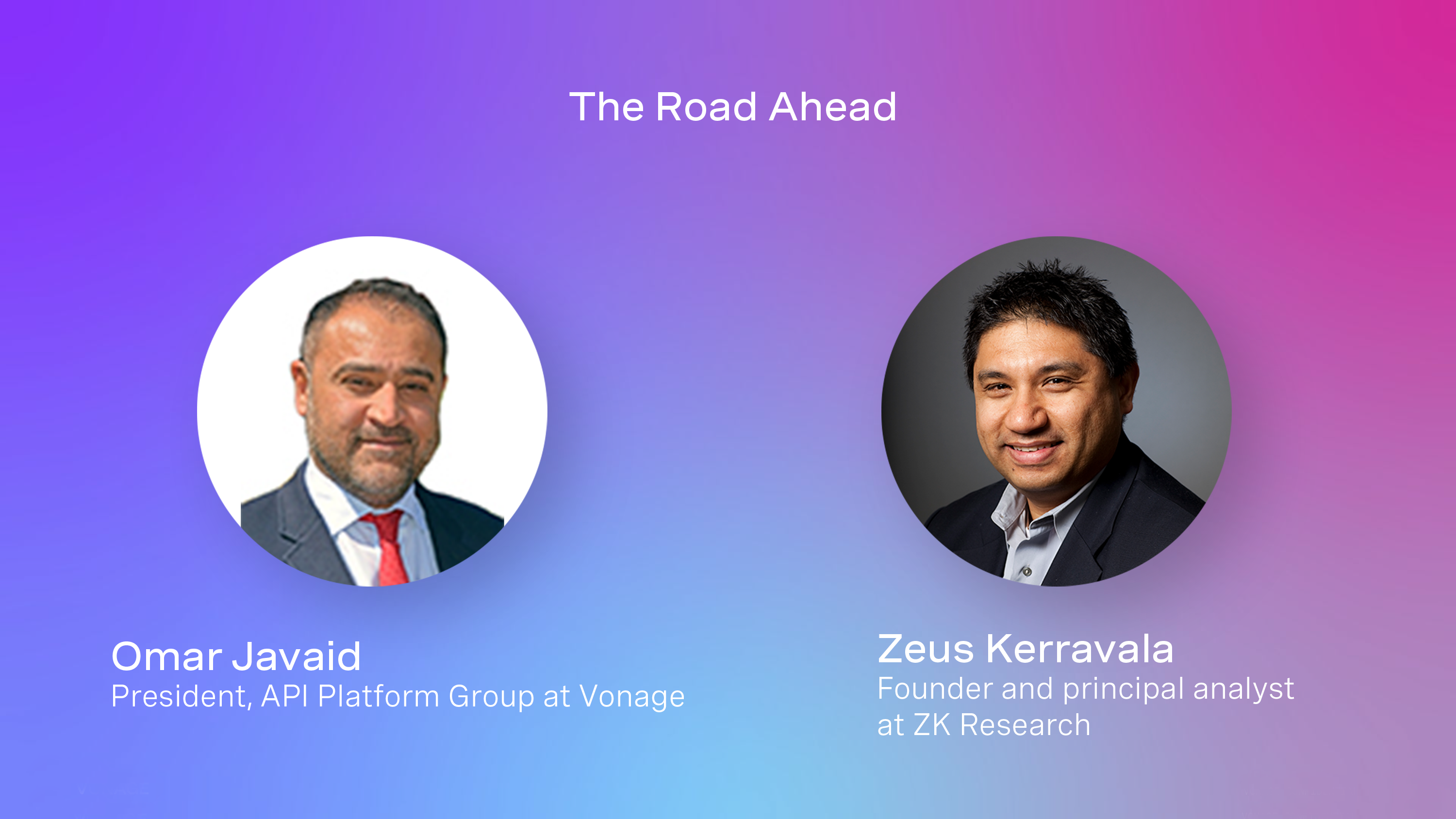 The Road Ahead The Road Ahead video intro screen featuring Omar Javaid and Zeus Kerravala